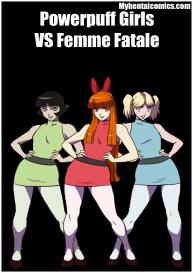 Powerpuff Girls VS Femme Fatale #1