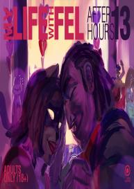 My Life With Fel – After-Hours 13 #1