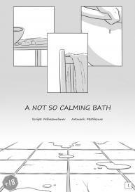 A Not So Calming Bath #1