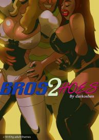 Bros 2 Hoes #1