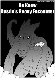 He Knew – Austin’s Gooey Encounter #1